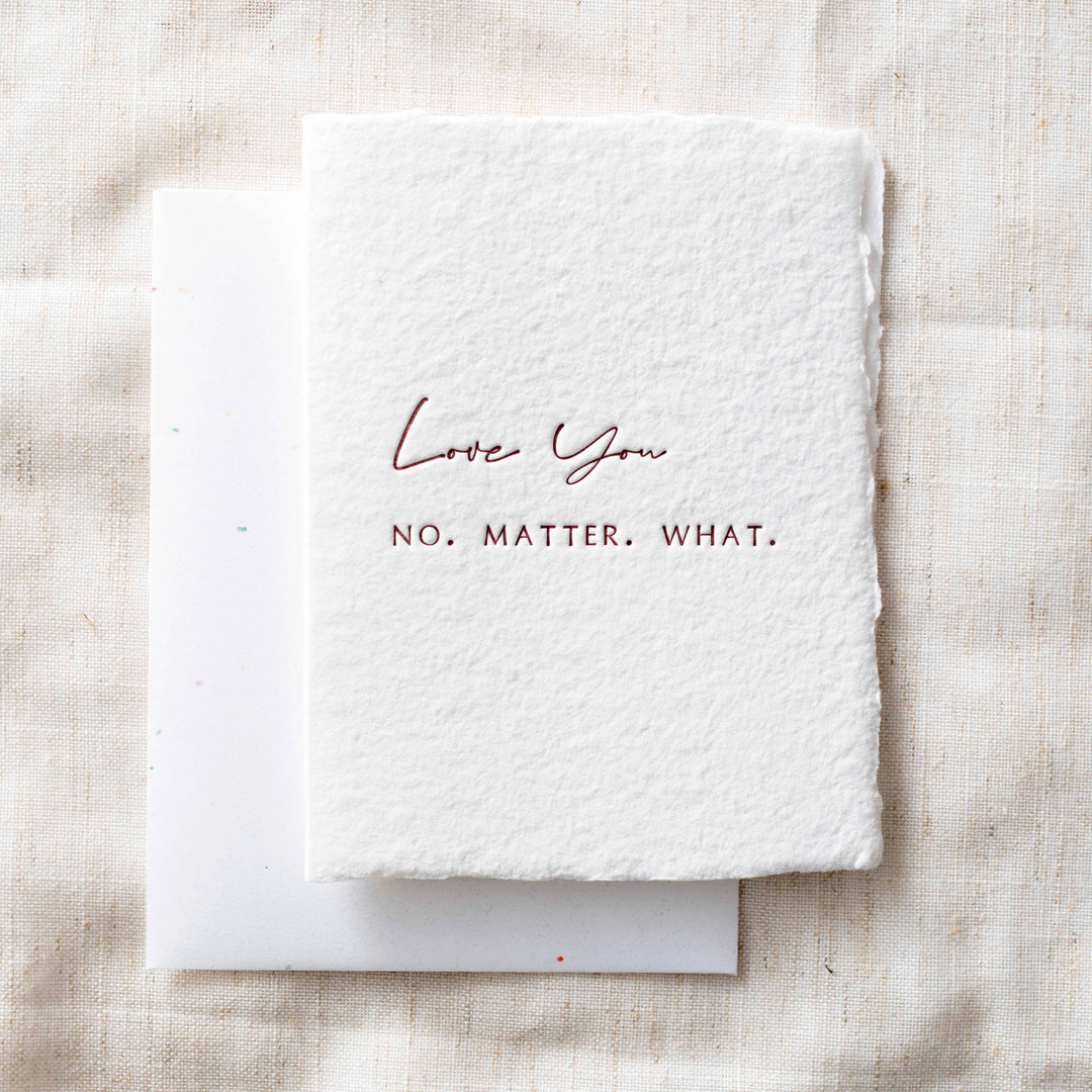 Love You No Matter What | Greeting Card