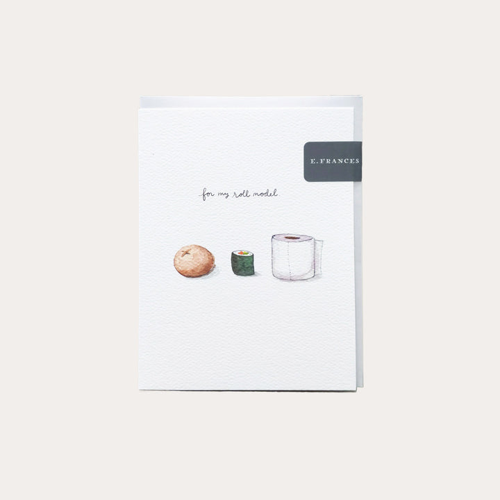 For My Roll Model | Greeting Card